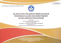 Silabus mata pelajaran sekolah dasar pendidikan agama dan budi pekerti agama kristen dan katolik: peraturan menteri pendidikan dan kebudayaan nomor 57 tahun 2014 kurikulum 2013 sekolah dasar/madrasah ibtidaiyah lampiran II.1b & 1c silabus mata pelajaran pendidikan agama dan budi pekerti