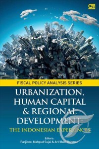 Urbanization, human capital, and regional development: The indonesian experiences