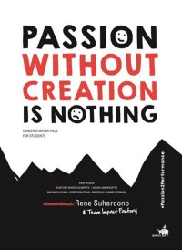 Passion without creation is nothing