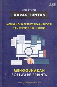 Membangun perpustakaan digital dan repositori institusi menggunakan software eprints