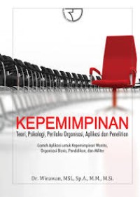 Kepemimpinan : teori, psikologi, perilaku organisasi, aplikasi dan penelitian (contoh aplikasi untuk kepemimpinan wanita, organisasi bisnis, pendidikan, militer, dan kepemimpinan racun pemerintahan sipil)