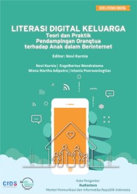 Literasi digital keluarga : teori dan praktik pendampingan orangtua terhadap anak dalam berinternet