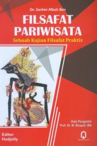 Filsafat pariwisata : sebuah kajian filsafat praktis