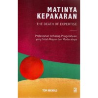 Matinya kepakaran = the death of expertise