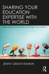 Sharing your education expertise with the word : make research resonate and widwn your impact