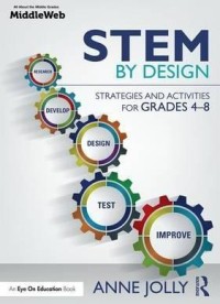 STEM by design : strategies and activities for grades 4-8