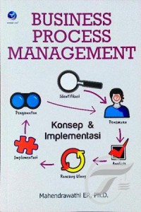 Business process management : konsep dan implementasi