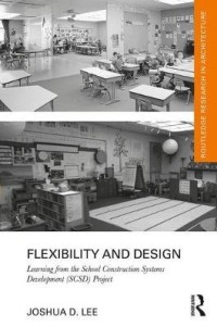 Flexibility and design : Learning from the school construction systems development (SCSD) project