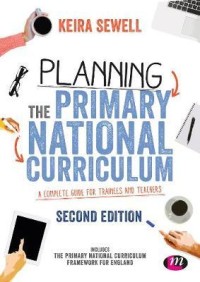 Planning the primary national curriculum : a complete guide for trainees and teachers