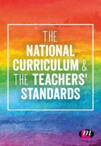 The national curriculum & the teachers' standards