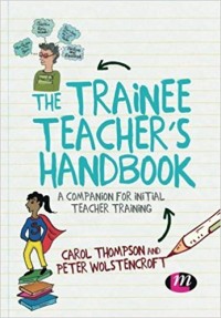 The trainee teacher's handbook : a companion for initial teacher training