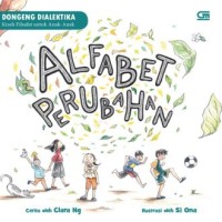 Alfabet perubahan : dongeng dialektika kisah filsafat untuk anak-anak