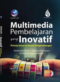 Multimedia pembelajaran inovatif : prinsip dasar dan model pengembangan