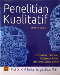 Penelitian kualitatif : komunikasi, ekonomi, kebijakan publik, dan ilmu sosial lainnya