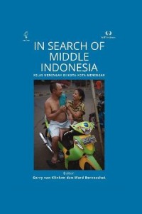 In search of middle indonesia: Kelas menengah di kota-kota menengah