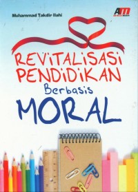 Revitalisasi pendidikan berbasis moral