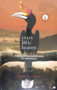 Crazy little heaven : pesona kepingan surga di Indonesia