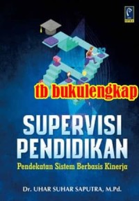 Supervisi pendidikan: pendekatan sistem berbasis kinerja