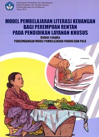 Model pembelajaran literasi keuangan bagi perempuan rentan pada pendidikan layanan khusus dalam rangka pengembangan model pembelajaran PAUDNI dan PKLK