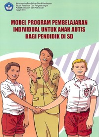 Model program pembelajaran individual untuk anak autis bagi pendidik di SD