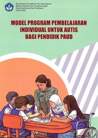 Model program pembelajaran individual untuk autis bagi pendidik paud