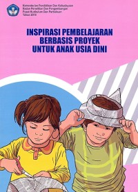 Inspirasi pembelajaran berbasis proyek untuk anak usia dini