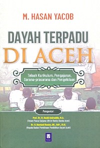 Dayah terpadu di Aceh : telaah kurikulum, pengajaran, sarana-prasarana dan pengelolaan