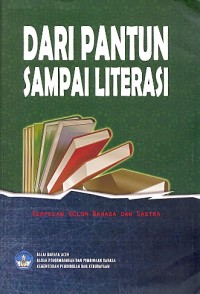 Dari pantun sampai literasi : kumpulan kolom bahasa dan sastra