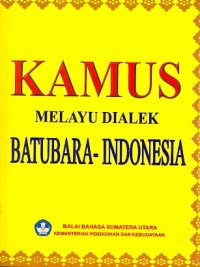 Kamus Melayu Dialek Batubara - Indonesia