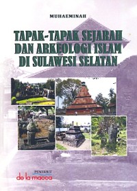 Tapak-tapak sejarah dan arkeologi Islam di Sulawesi Selatan