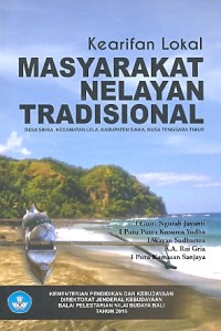 Kearifan lokal masyarakat nelayan tradisional: desa Sikka, Kecamatan Lela, Kabupaten, Nusa Tenggara Timur