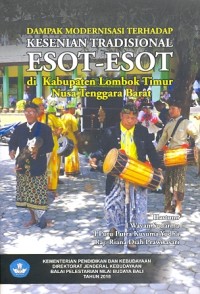 Dampak modernisasi terhadap kesenian tradisional esot-esot di Kabupaten Lombok Timur Nusa Tenggara Barat