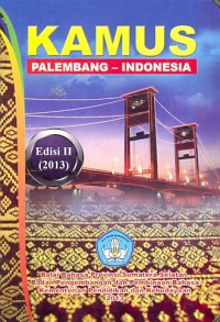 Kamus Palembang - Indonesia. Edisi Kedua