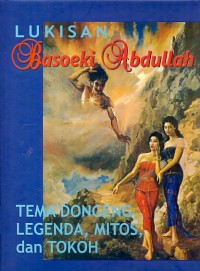 Lukisan Basoeki Abdullah tema dongeng, legenda, mitos, dan tokoh