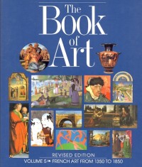 The book of art : French art from 1350 to 1850. Volume 5