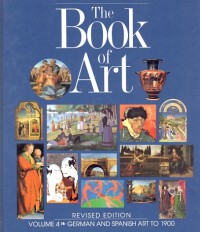 The book of art : a pictorial encyclopedia of painting, drawing, and sculpture. German and Spanish art to 1900. Volume 4