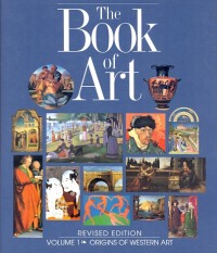 The book of art : a pictorial encyclopedia of painting, drawing, and sculpture. Origins of Western art. Volume 1