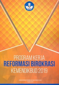 Program kerja reformasi birokrasi Kememndikbud 2019