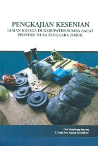 Pengkajian kesenian Tarian Kataga di Kabupaten Sumba Barat Provinsi Nusa Tenggara Timur