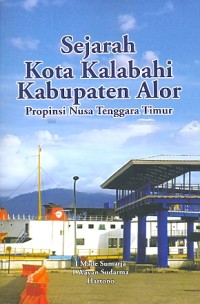 Sejarah Kota Kalabahi Kabupaten Alor Provinsi Nusa Tenggara Timur