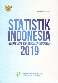 Statistik indonesia : Statistical yearbook of indonesia 2019