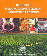 Industri kelapa sawit sebagai industri strategis