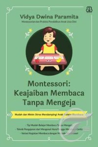 Montessori : keajaiban membaca tanpa mengeja