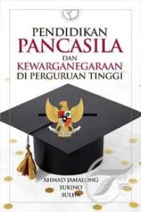 Pendidikan pancasila dan kewarganegaraan di perguruan tinggi