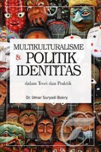 Multikulturalisme dan politik identitas: dalam teori dan praktik
