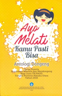 Ayo melati kamu pasti bisa: antologi dongeng