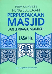 Petunjuk praktis pengelolaan perpustakaan masjid dan lembaga islamiyah