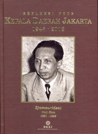 Refleksi pers kepala daerah jakarta 1945-2012 Sjamsuridzal