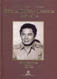 Refleksi pers kepala daerah jakarta 1945-2012 Henk Ngantung gubernur