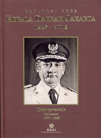 Refleksi pers kepala daerah jakarta 1945-2012 Tjokropranolo gubernur 1977-1982